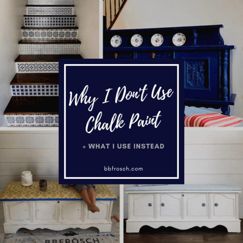 Why I Don't Use Chalk Paint