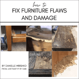 How to Fix Furniture Flaws and Damage